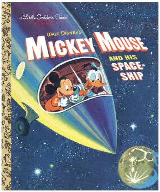 Mickey Mouse and his Space Ship Little Golden Book